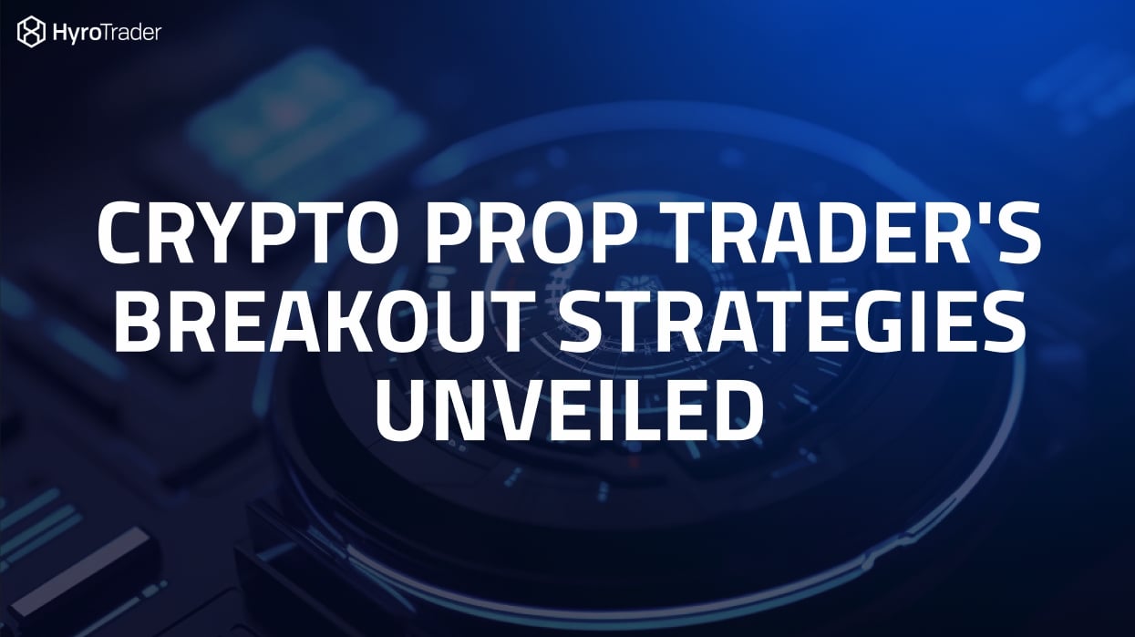 Crypto prop trading Break out