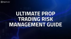 Ultimate prop trading risk management guide