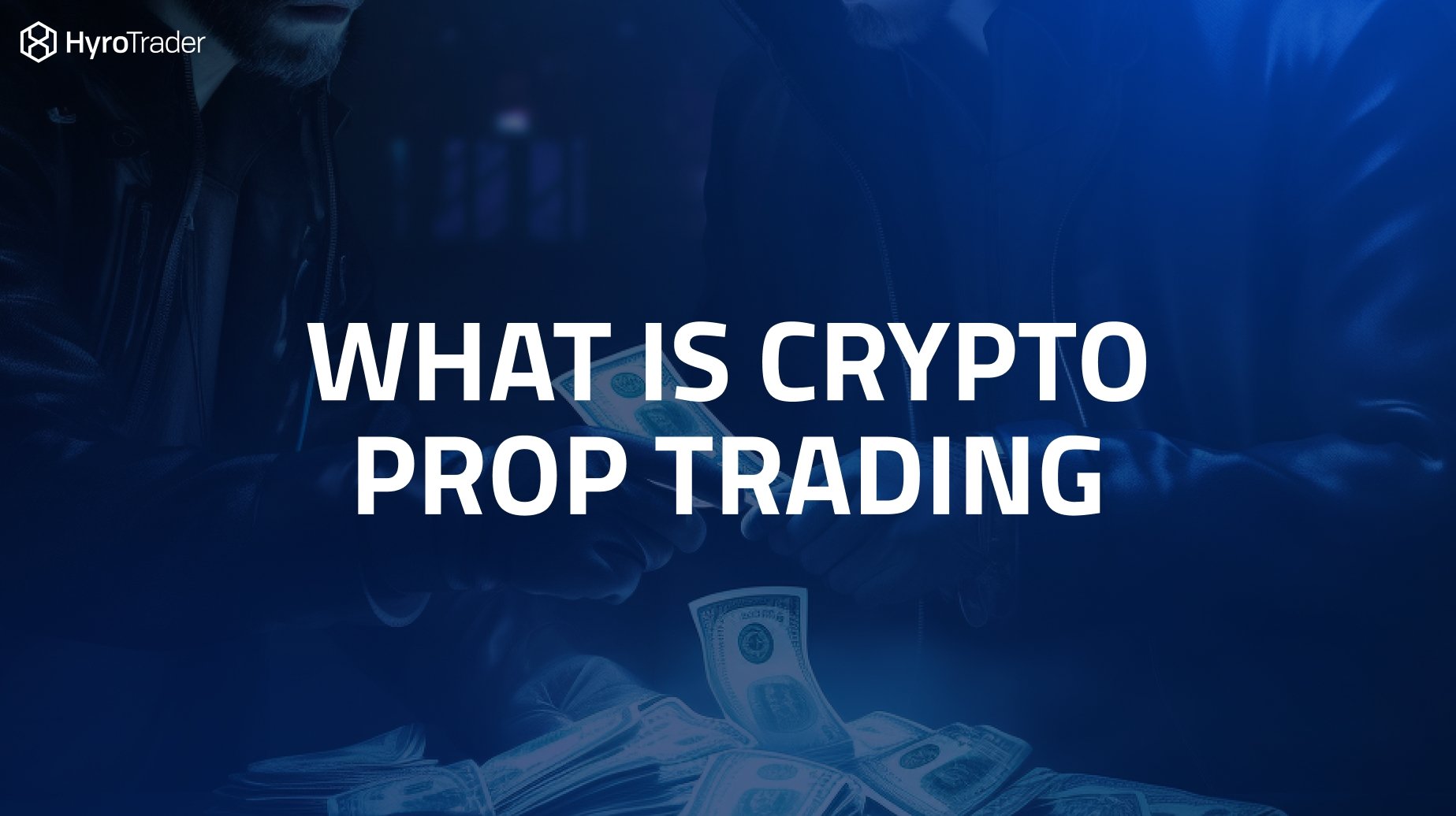 What is crypto prop Trading