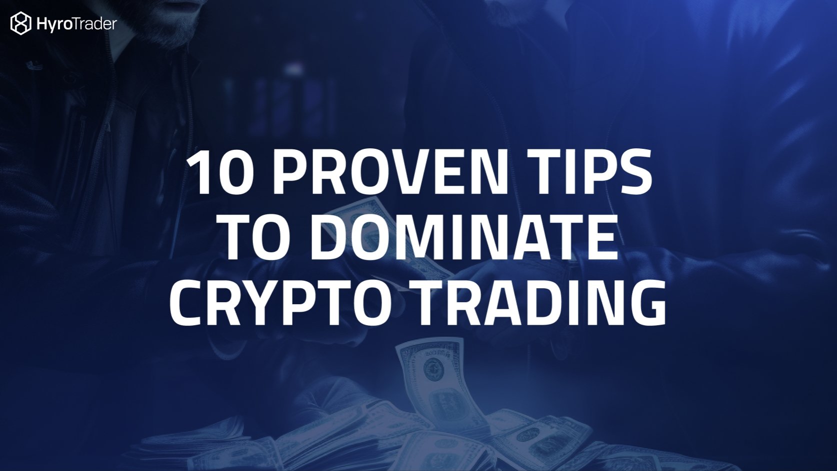 Crypto Prop Trading Tips